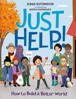Just help! [GRPL Toddler Book Club] : how to build a better world 