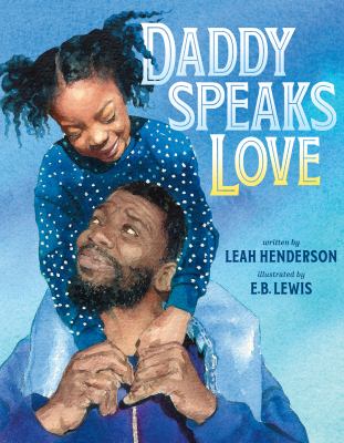 Daddy speaks love [GRPL Toddler Book Club] 