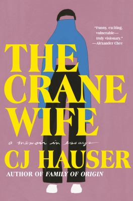 The crane wife : a memoir in essays 