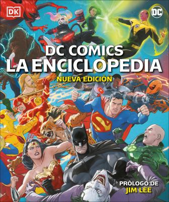 DC comics, la enciclopedia : la guía definitiva de los personajes del universo DC 
