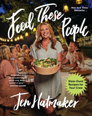 Feed these people : slam-dunk recipes for your crew 