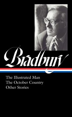 Ray Bradbury : The illustrated man ; The October country ; other stories 