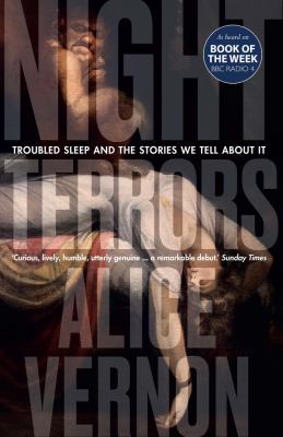 Night terrors : troubled sleep and the stories we tell about it 