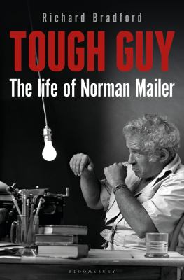 Tough guy : the life of Norman Mailer 