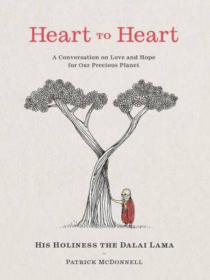 Heart to heart : a conversation on love and hope for our precious planet 