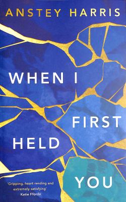 When I first held you 
