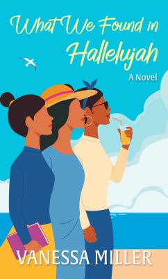 What we found in Hallelujah : a novel 