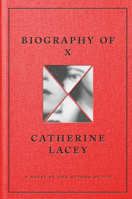 Biography of X : a novel 