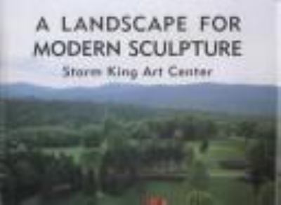 A landscape for modern sculpture : Storm King Art Center 