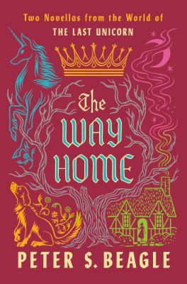The way home : two novellas from the world of The last unicorn 