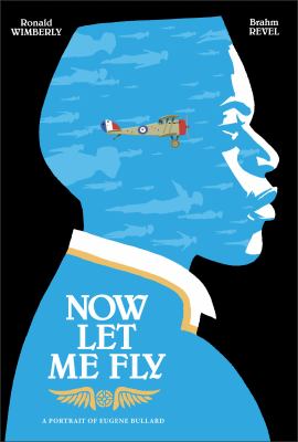 Now let me fly : a portrait of Eugene Bullard 