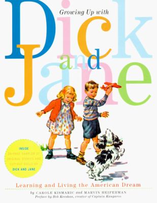 Growing up with Dick and Jane : learning and living the American dream 