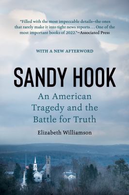 Sandy Hook [GRPL Book Club] : an American tragedy and the battle for truth 