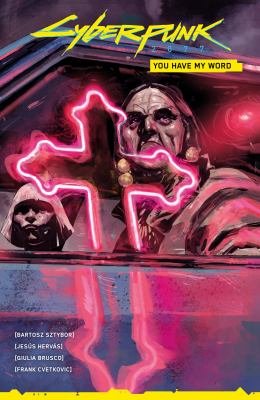 Cyberpunk 2077: You Have My Word : You Have My Word