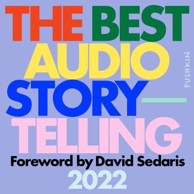 The best audio storytelling : 2022
