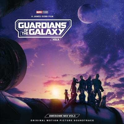 Guardians of the Galaxy Vol. 3. Awesome mix Vol. 3 : original motion picture soundtrack.