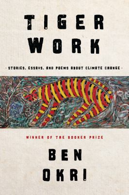 Tiger work : stories, essays and poems about climate change 