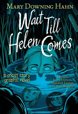 Wait Till Helen Comes Graphic Novel : Wait Till Helen Comes