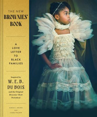 The new Brownies' book : a love letter to black families 