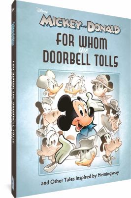 Walt Disney's Mickey and Donald: "For Whom the Doorbell Tolls" and Other Tales Inspired by Hemingway : "For Whom the Doorbell Tolls" and Other Tales Inspired by Hemingway