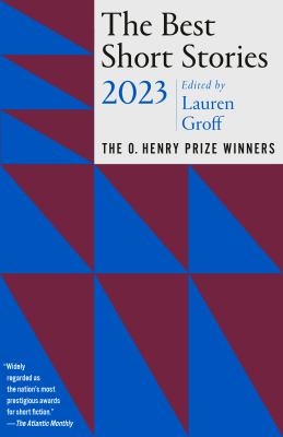 The best short stories 2023 : the O. Henry Prize winners 