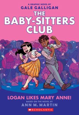 Logan Likes Mary Anne! : A Graphic Novel (The Baby. Sitters Club #8). Logan Likes Mary Anne!: A Graphic Novel (The Baby-Sitters Club #8)