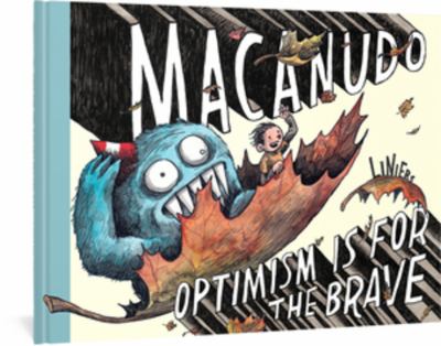 Macanudo : Optimism is for the Brave. Macanudo