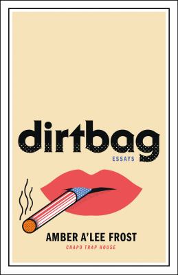 Dirtbag : essays 