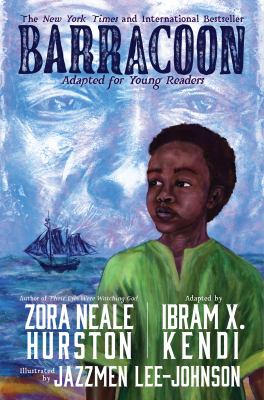 Barracoon / written by Zora Neale Hurston ; adapted by Ibram X. Kendi ; illustrated by Jazzmen Lee-Johnson.