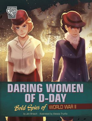 Daring women of D-Day : bold spies of World War II 