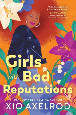 Girls with bad reputations : a novel 