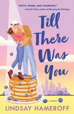 Till there was you : a novel 