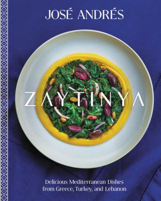 Zaytinya : delicious Mediterranean dishes from Greece, Turkey, and Lebanon 