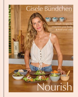 Nourish : simple recipes to empower your body & feed your soul 