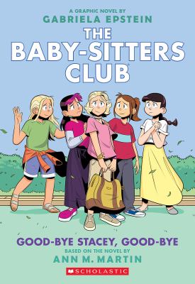 Good-bye Stacey, Good-bye. A Graphic Novel (The Baby
