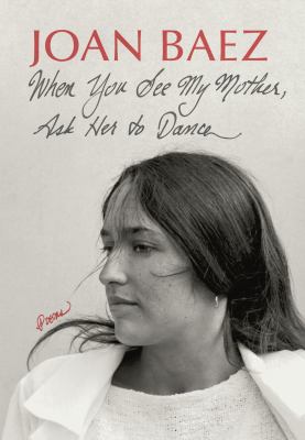 When you see my mother, ask her to dance : poems 
