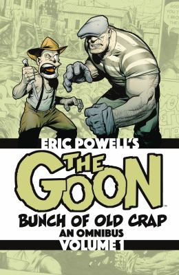 The goon : bunch of old crap, an omnibus. Volume 1