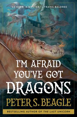 I'm afraid you've got dragons 