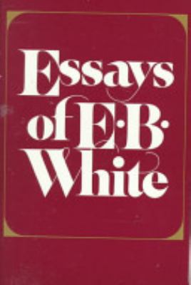 Essays of E.B. White.