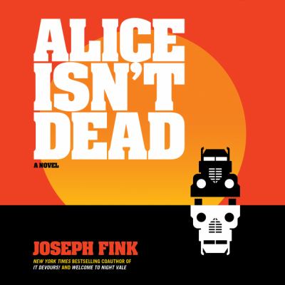 Alice isn't dead A novel.