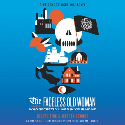 The faceless old woman who secretly lives in your home A welcome to night vale novel.