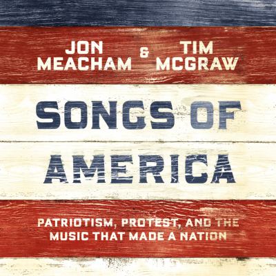 Songs of america Patriotism, protest, and the music that made a nation.
