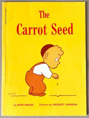 The carrot seed / by Ruth Krauss ; pictures by Crockett Johnson.