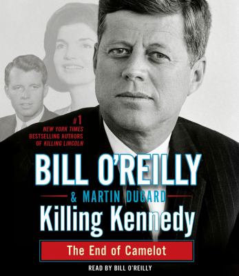 Killing kennedy The end of camelot.