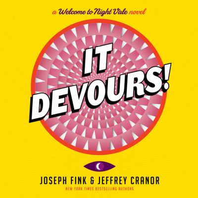 It devours! A welcome to night vale novel.