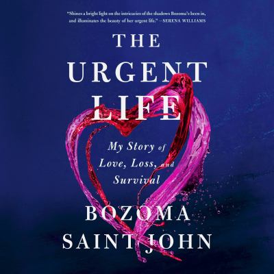 The urgent life My story of love, loss, and survival.