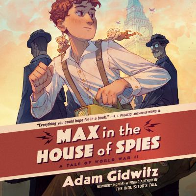 Max in the house of spies A tale of world war ii.