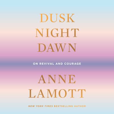 Dusk, night, dawn On revival and courage.