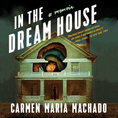 In the dream house A memoir.