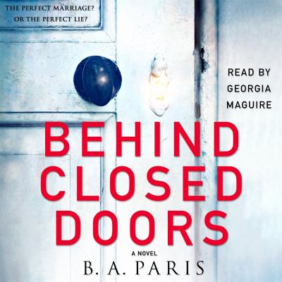 Behind closed doors A novel.